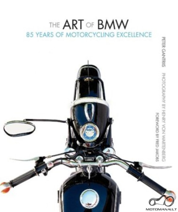 Peter Gantriis, Henry von Wartenberg - The Art of BMW. 85 Years of Motorcycling Excellence